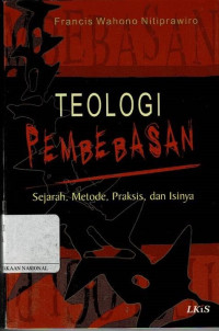 Image of Teologi Pembebasan : Sejarah, Metode, Praksis, dan Isinya